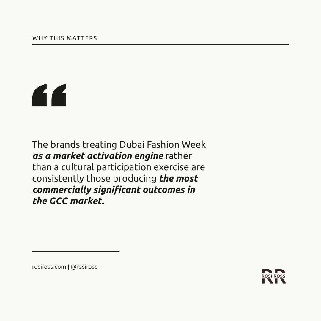 Rosi Ross quote about Dubai Fashion Week, global luxury brand strategy, GCC market expansion, commercial fashion infrastructure, and the evolution of Dubai as a luxury market-making platform.