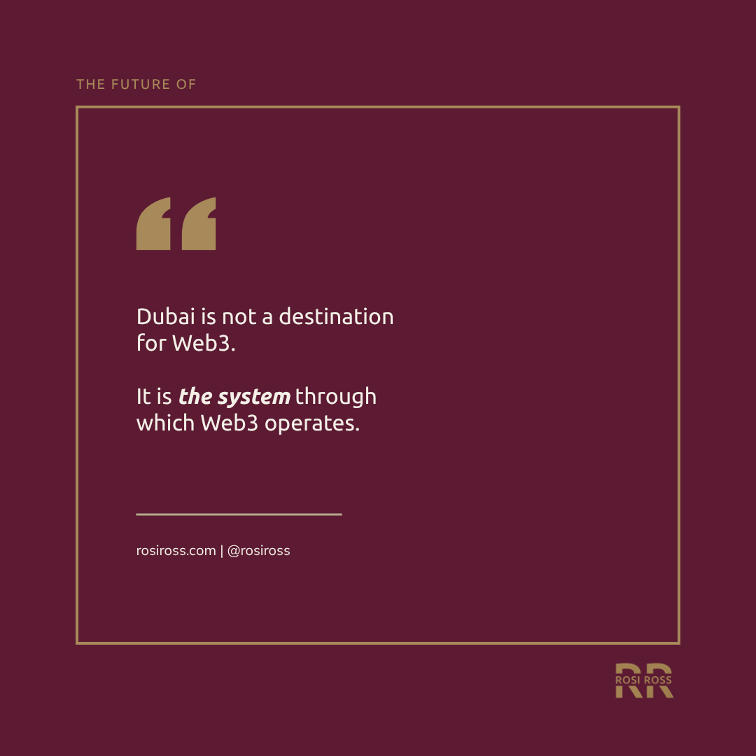 Rosi Ross quote about Dubai’s Web3 infrastructure, blockchain innovation, crypto regulation, digital ownership, and the future of the GCC digital economy.